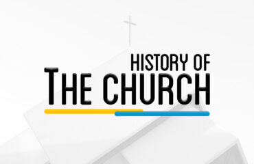 HCH 201 – HISTORY OF THE CHURCH