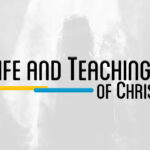 NTS 102 – LIFE AND TEACHINGS OF CHRIST